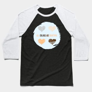 We are all Beautiful Baseball T-Shirt